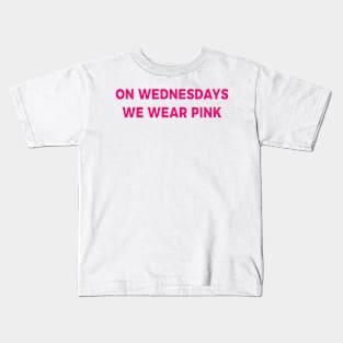 We wednesday we wear pink Kids T-Shirt